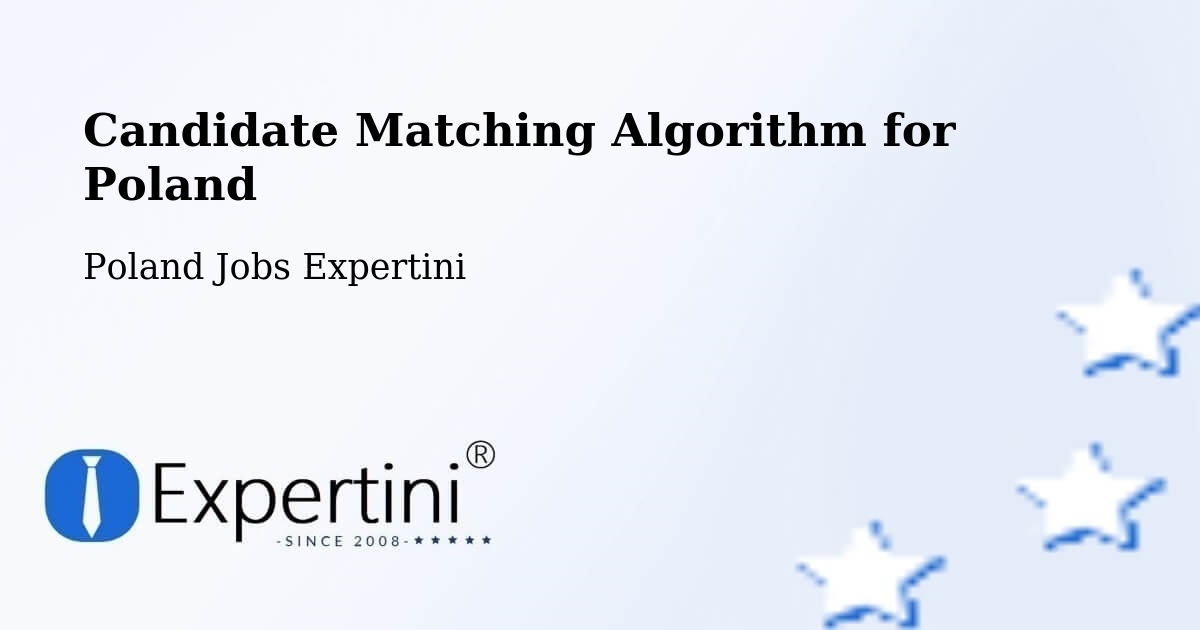 Candidate Matching Algorithm Overview – Granowo - Poland Jobs Expertini