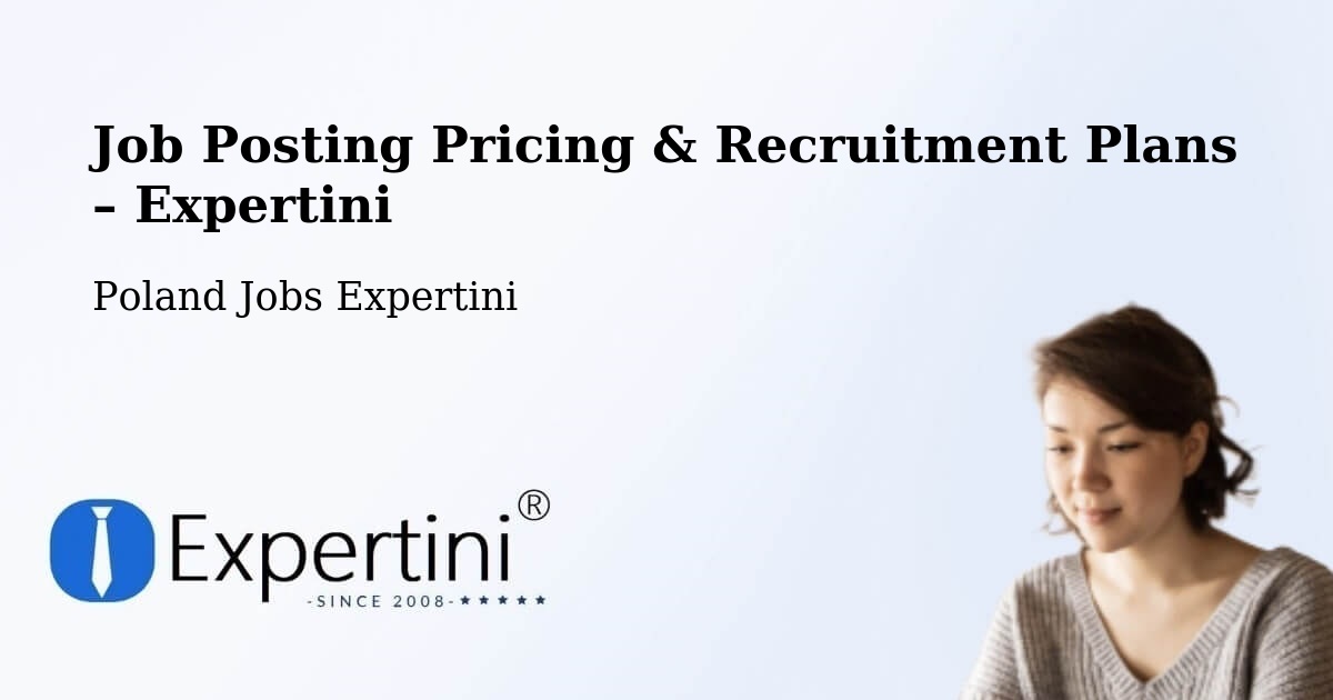 Job Posting Pricing & Recruitment Plans – Granowo - Granowo, Poland Jobs Expertini